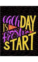 Each day is a fresh Start
