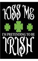 Kiss Me I'm Pretending to Be Irish