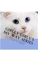 Girley's Girly My Way Series: My Way Five