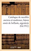 Catalogue de Meubles Anciens Et Modernes, Bijoux Ornés de Brillants, Argenterie