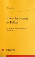 Entre Les Larmes Et l'Effroi