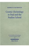 Cosmic Christology in Paul and the Pauline School