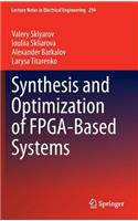 Synthesis and Optimization of Fpga-Based Systems