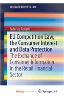 Eu Competition Law, the Consumer Interest and Data Protection