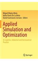 Applied Simulation and Optimization: In Logistics, Industrial and Aeronautical Practice