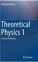 Theoretical Physics 1: Classical Mechanics