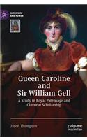 Queen Caroline and Sir William Gell