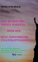 Der Mythos des Freien Marktes oder der real existierende Finanzkapitalismus