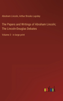 Papers and Writings of Abraham Lincoln; The Lincoln-Douglas Debates