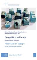 Evangelisch in Europa / Protestant in Europe: Sozialethische Beitrage / Social-Ethical Contributions