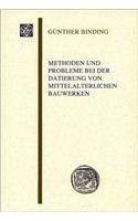Methoden Und Probleme Bei Der Datierung Von Mittelalterlichen Bauwerken