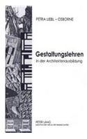 Gestaltungslehren in Der Architektenausbildung: An Technischen Universitaeten Und Hochschulen in Westdeutschland 1945-1995