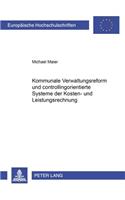 Kommunale Verwaltungsreform Und Controllingorientierte Systeme Der Kosten- Und Leistungsrechnung