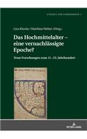 Das Hochmittelalter - Eine Vernachlaessigte Epoche?