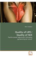 Quality of LIFE / Quality of SEX