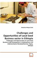 Challenges and Opportunities of Local Seed Business sector in Ethiopia