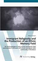 Immigrant Religiosity and the Production of an Ethnic Memory Field