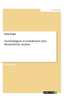 Nachhaltigkeit in Lieferketten. Eine ökonomische Analyse