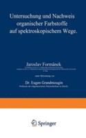 Untersuchung Und Nachweis Organischer Farbstoffe Auf Spektroskopischem Wege: Erster Teil