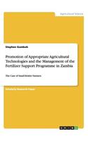 Promotion of Appropriate Agricultural Technologies and the Management of the Fertilizer Support Programme in Zambia