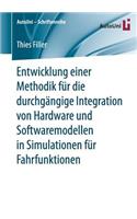 Entwicklung Einer Methodik Für Die Durchgängige Integration Von Hardware Und Softwaremodellen in Simulationen Für Fahrfunktionen