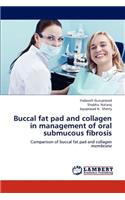 Buccal fat pad and collagen in management of oral submucous fibrosis