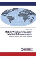 Mobile Wireless Channel in Multipath Environments
