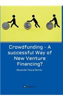 Crowdfunding - A successful Way of New Venture Financing?