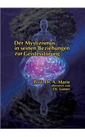 Der Mystizismus in seinen Beziehungen zur Geistesstörung