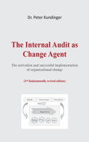 Internal Audit as Change Agent: The activation and successful implementation of organizational change