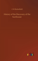 History of the Discovery of the Northwest