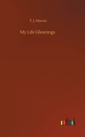 My Life Gleanings