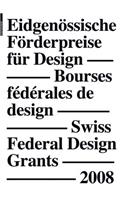 Eidgenössische Förderpreise Für Design 2008, Bourses Fédérales de Design 2008, Swiss Federal Design Grants 2008