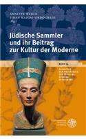 Judische Sammler Und Ihr Beitrag Zur Kultur Der Moderne/Jewish Collectors and Their Contribution to Modern Culture