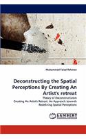 Deconstructing the Spatial Perceptions by Creating an Artist's Retreat