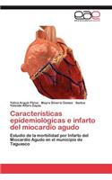 Caracteristicas Epidemiologicas E Infarto del Miocardio Agudo