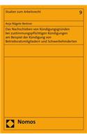 Das Nachschieben Von Kundigungsgrunden Bei Zustimmungspflichtigen Kundigungen Am Beispiel Der Kundigung Von Betriebsratsmitgliedern Und Schwerbehinderten