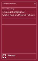 Criminal Compliance - Status Quo Und Status Futurus
