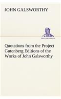 Quotations from the Project Gutenberg Editions of the Works of John Galsworthy