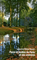 Parcs Et Jardins de Paris Et Ses Environs