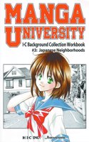 Manga University: I-C Background Collection Workbook Volume 3: Japanese Neighborhoods