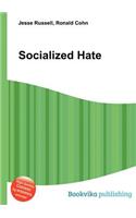 Socialized Hate