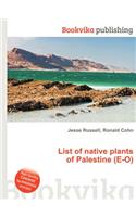 List of Native Plants of Palestine (E-O)