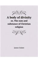 A Body of Divinity Or, the Sum and Substance of Christian Religion