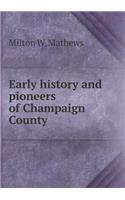 Early History and Pioneers of Champaign County