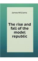 The Rise and Fall of the Model Republic