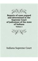Reports of cases argued and determined in the Supreme Court of judicature of the state of Indiana Volime 2: (English)