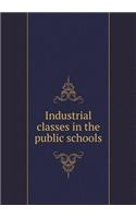 Industrial Classes in the Public Schools