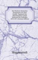 Ein Wackerer Deutscher Kriegsmann Vor Dem Feinde: Tagebuch Des Oberstleutants Campe Wahrend Des Feldzuges 1870-1871 (German Edition)