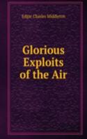 Glorious Exploits of the Air